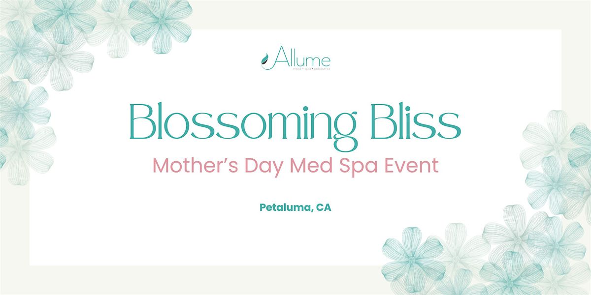 Blossoming Bliss: Mother's Day Med Spa Event
