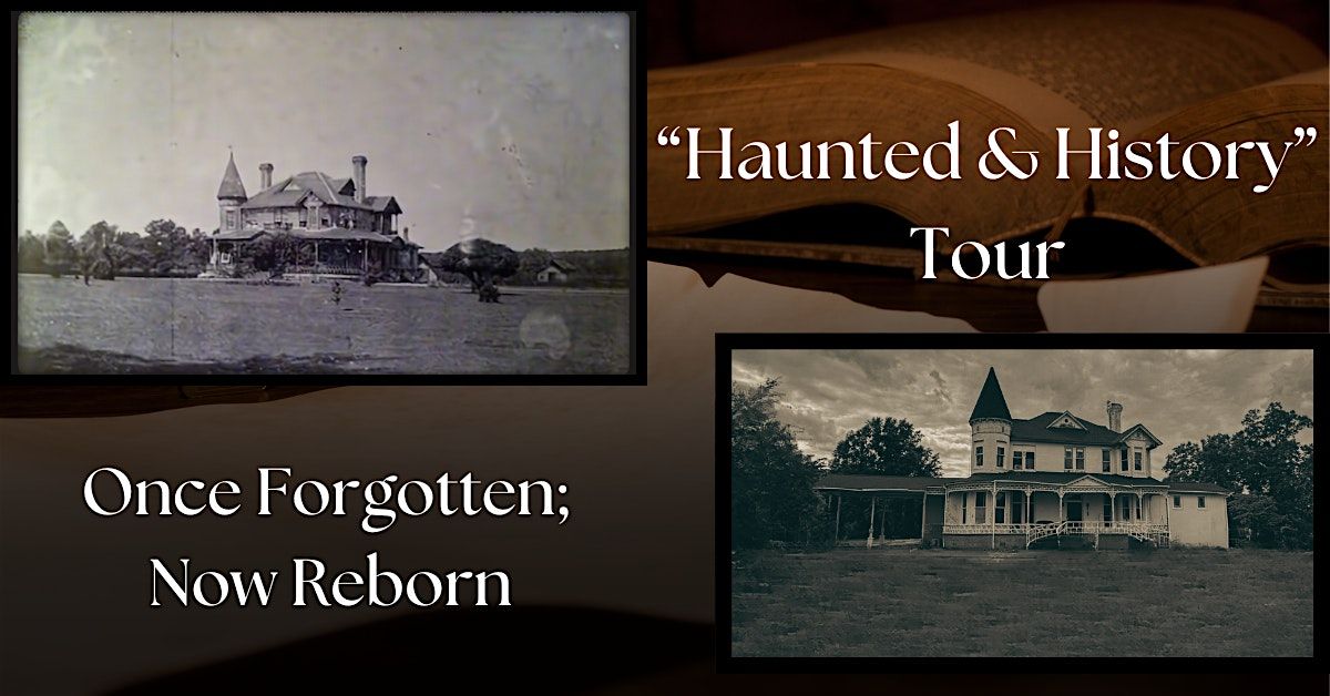 "Haunted & History" Tour - Once Forgotten; Now Reborn