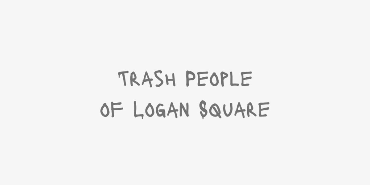 Trash People of Logan Square - Community Trash Pick Up #6