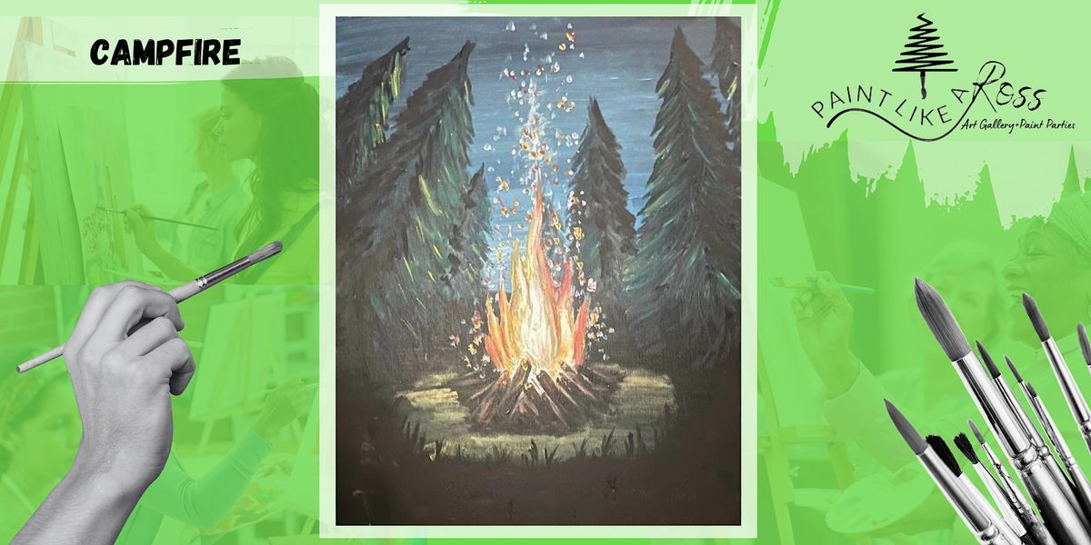 Paint Party - Camp Fire - Sip and Paint like a Ross