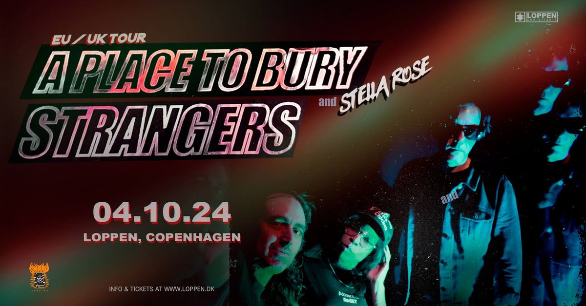 A Place to Bury Strangers (US) + Stella Rose (US) \/\/ Loppen