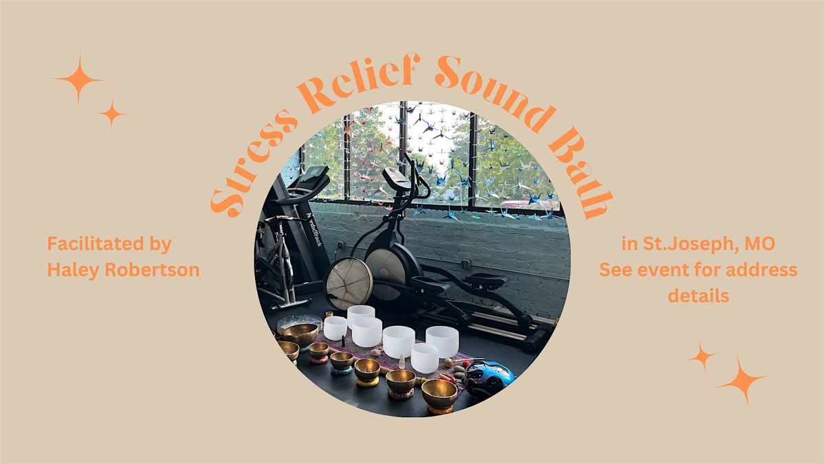 Stress Relief Sound Bath in St.Joseph, MO