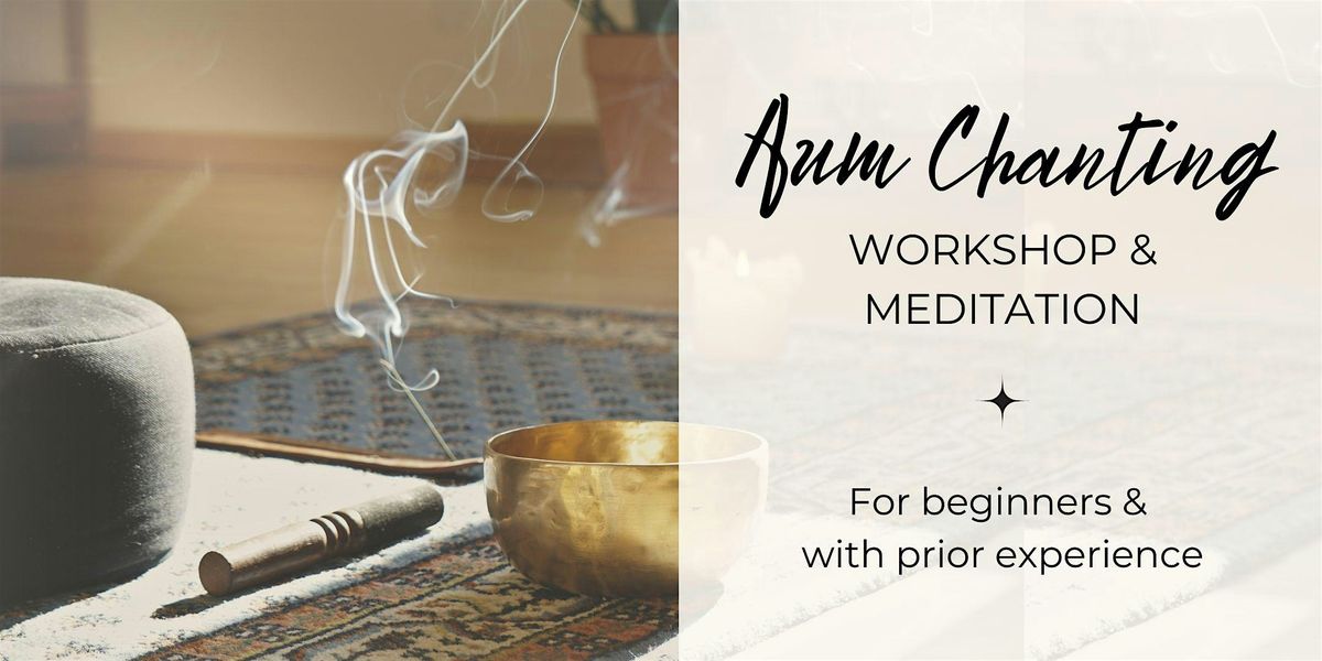 Aum Chanting: Workshop & Meditation