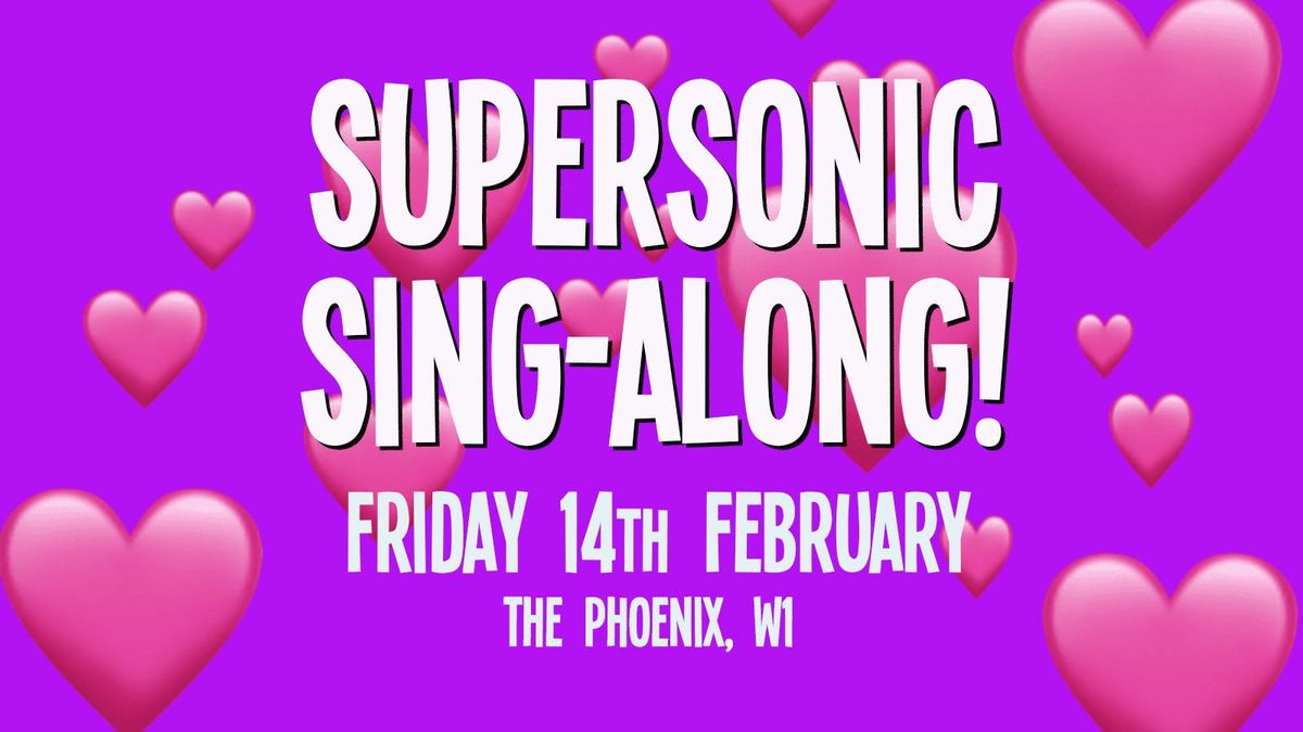 Supersonic Sing-Along: 14th February - Valentine's Special