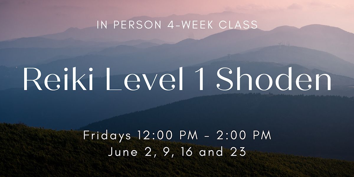 Reiki Level I Shoden Class June