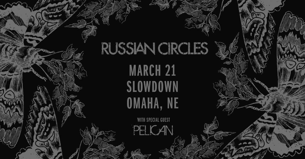 Russian Circles w\/ Pelican