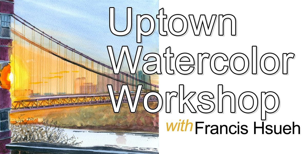 Uptown Watercolor Workshop