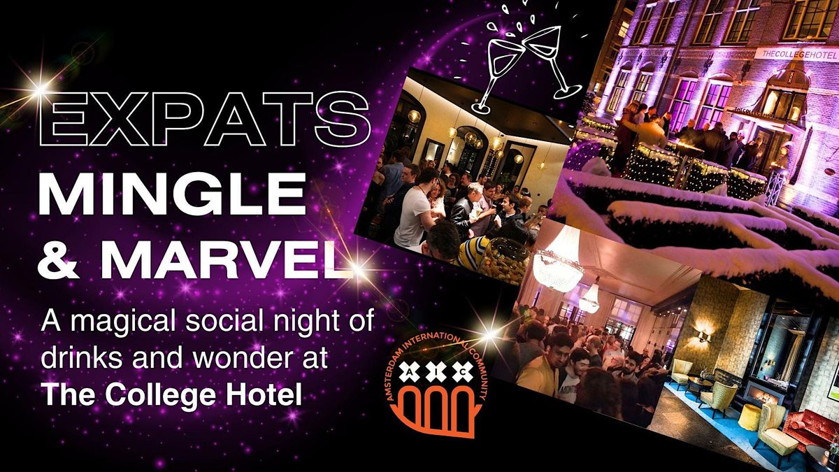 Expats mingle & Marvel: A magical social night at The College Hotel