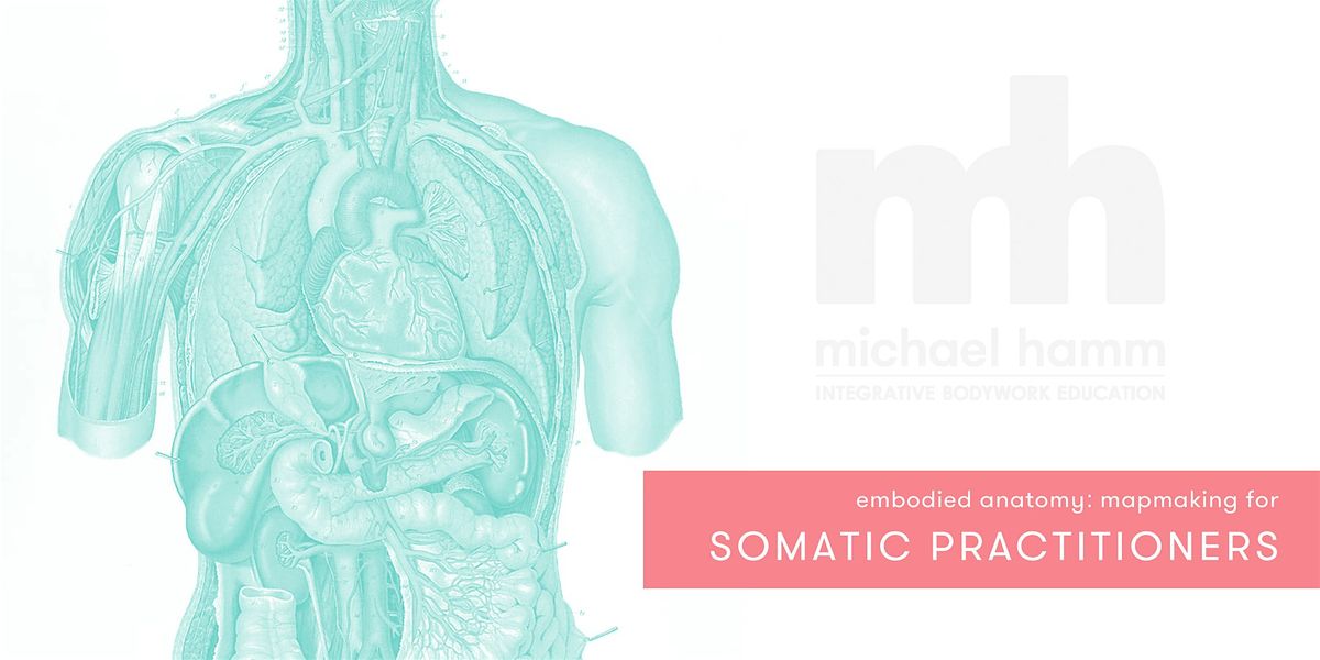Mapping the Soma, pt 1: Embodied Imagery for Mind-Body Practitioners