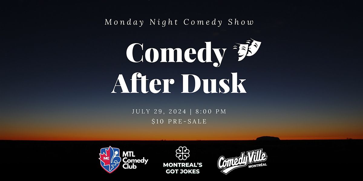Comedy After Dusk ( Montreal's Got Jokes ) at a Montreal Comedy Club