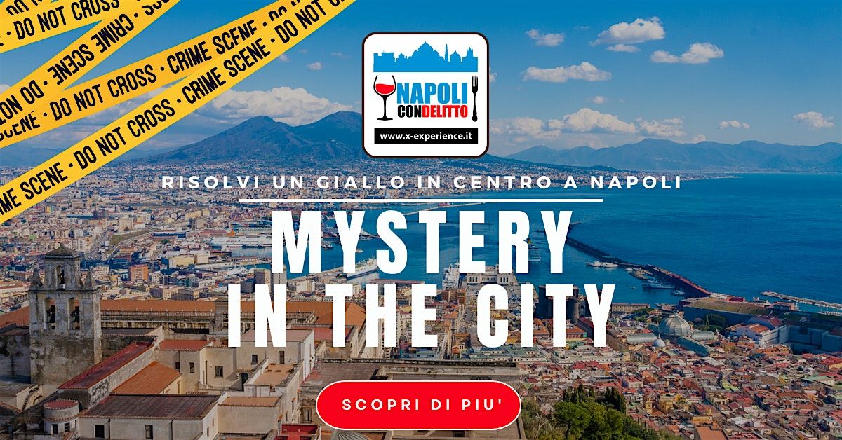 MYSTERY IN THE CITY - Napoli con Delitto