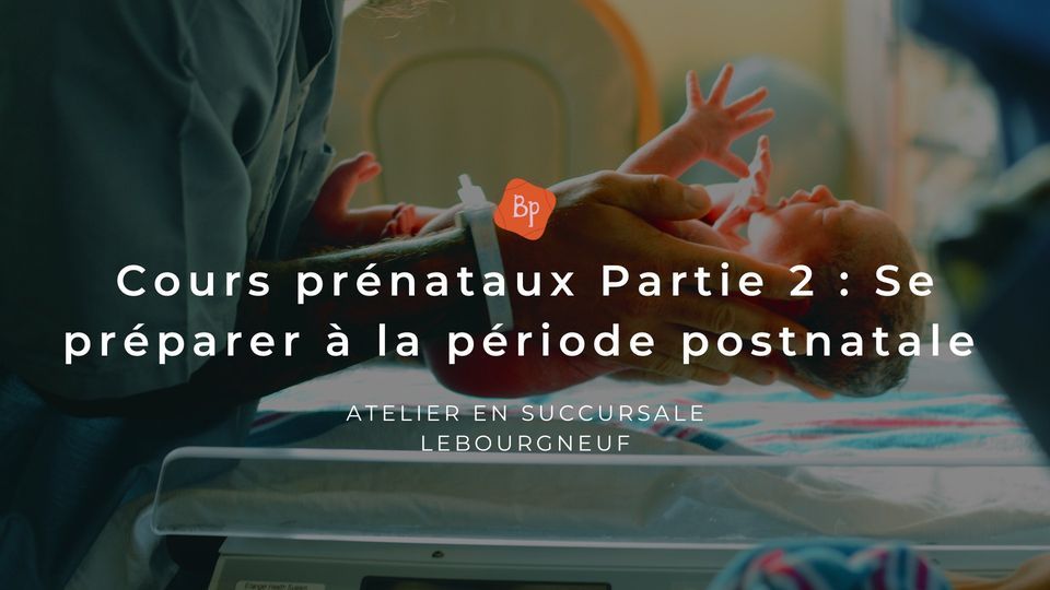 Cours PrÉnataux Partie 2 Se Préparer à La Période Postnatale Bougeotte Et Placotine 