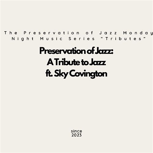 A Tribute to Jazz  \u200bft.Sky Covington