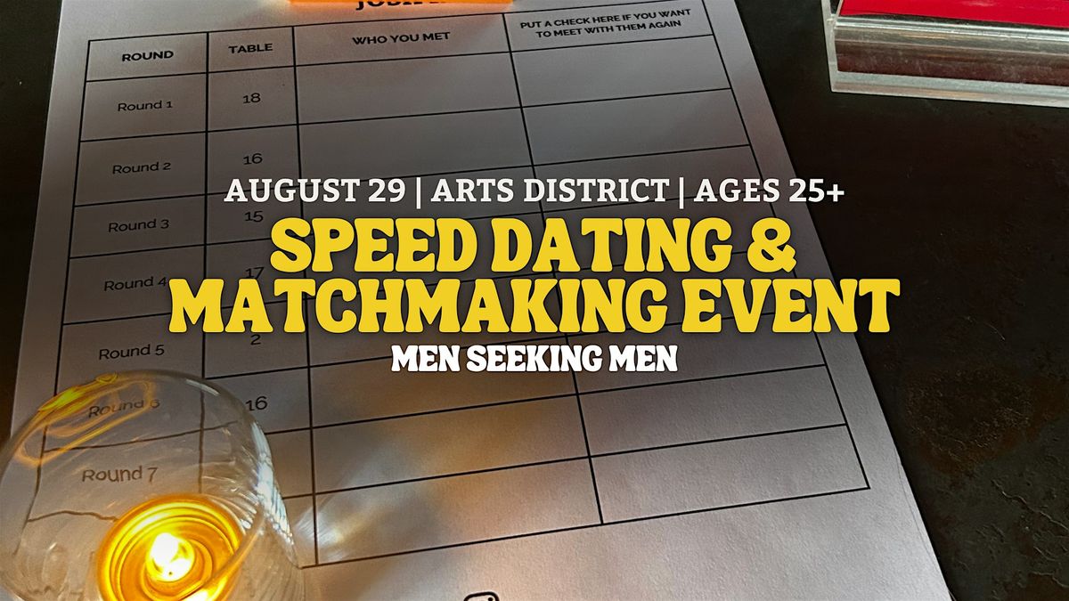 Speed Dating for Men Seeking Men | Arts District | 25+