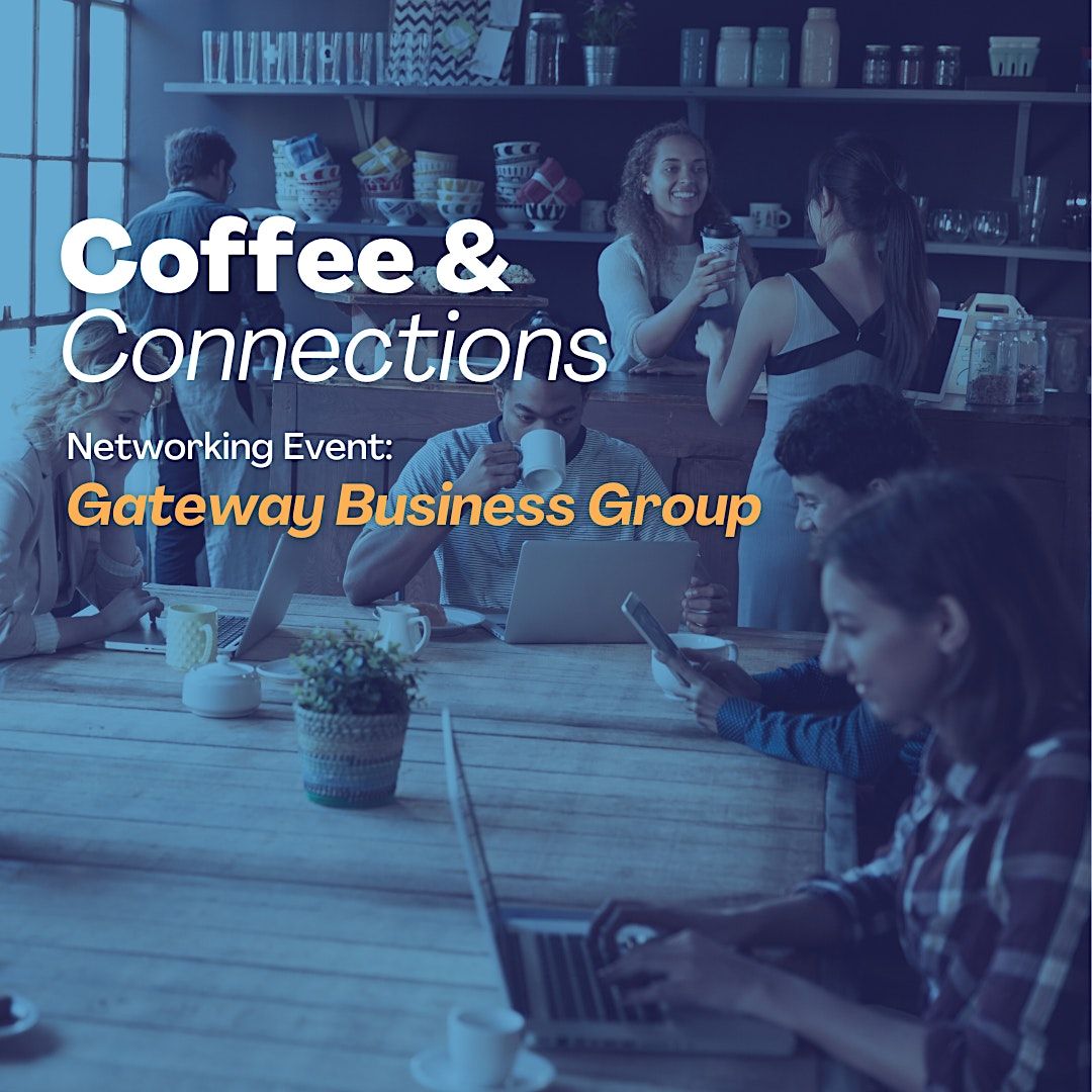 Gateway Business Group: November Coffee & Connections
