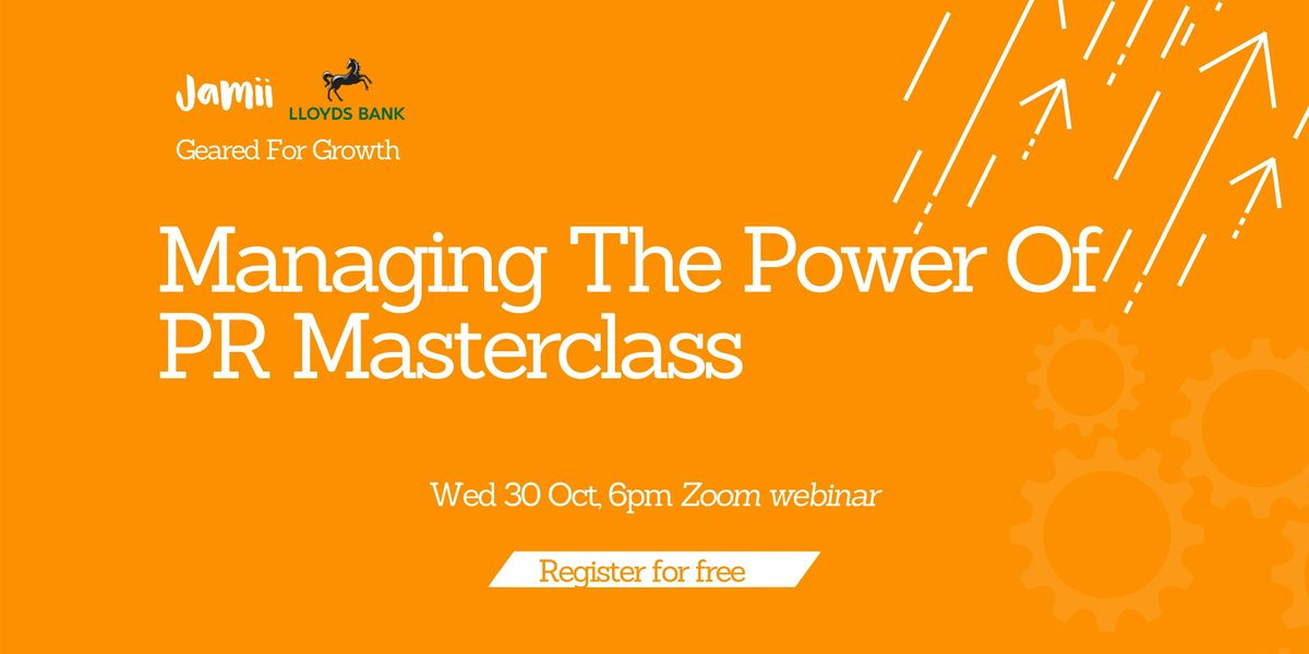 Managing The Power Of PR Masterclass | Geared For Growth