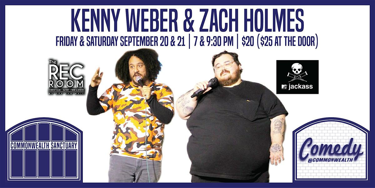 Comedy @ Commonwealth Presents: KENNY WEBER & ZACH HOLMES