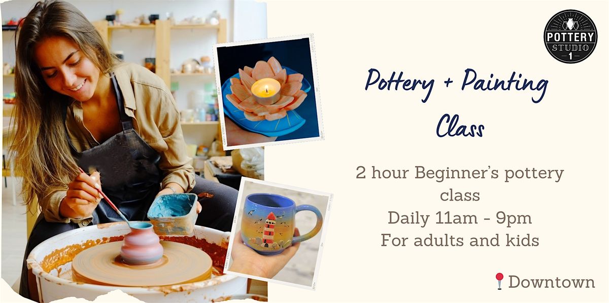 One-time Pottery Class & Painting - Downtown