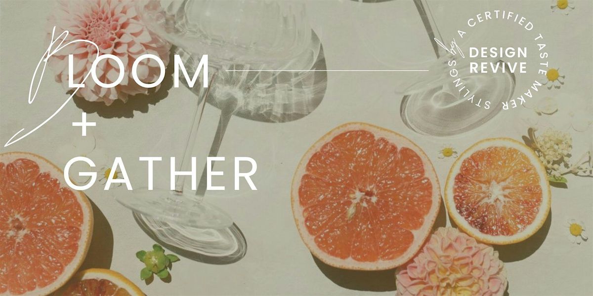Bloom + Gather- A Design + Revive floral Workshop