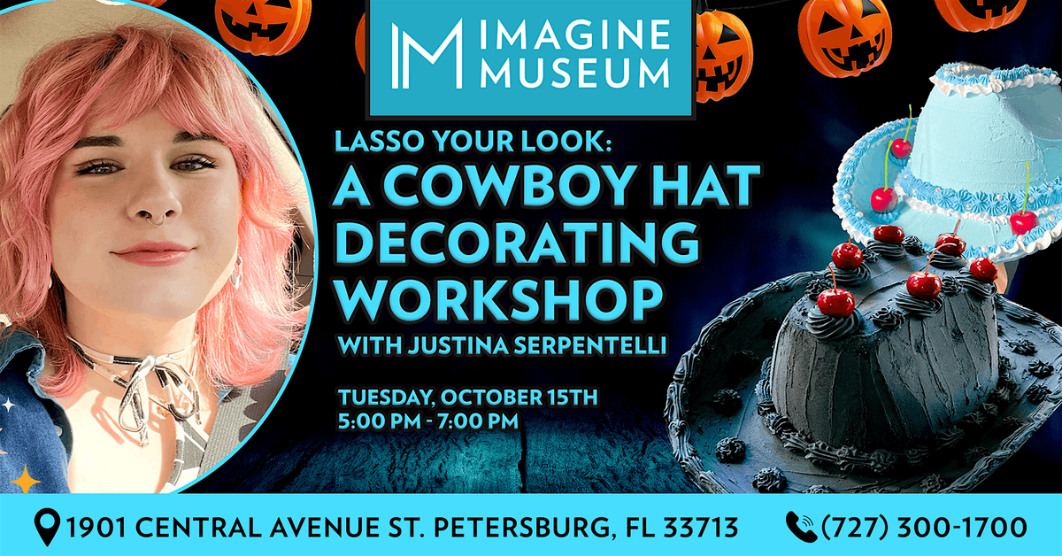 Lasso Your Look: A Cowboy Hat Decorating Workshop with Justina Serpentelli