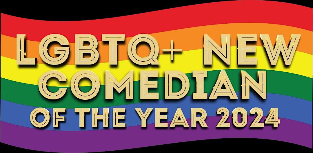 LGBTQ+ NEW COMEDIAN OF THE YEAR HEAT 7 DUBLIN