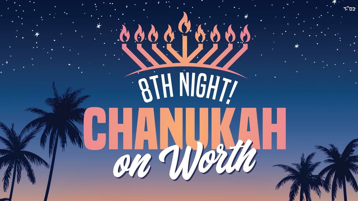 Chanukah on Worth 8th Night!