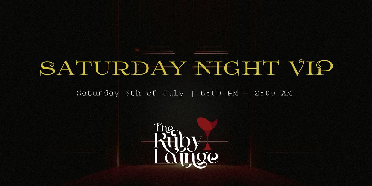 The Ruby Lounge Saturday Night VIP