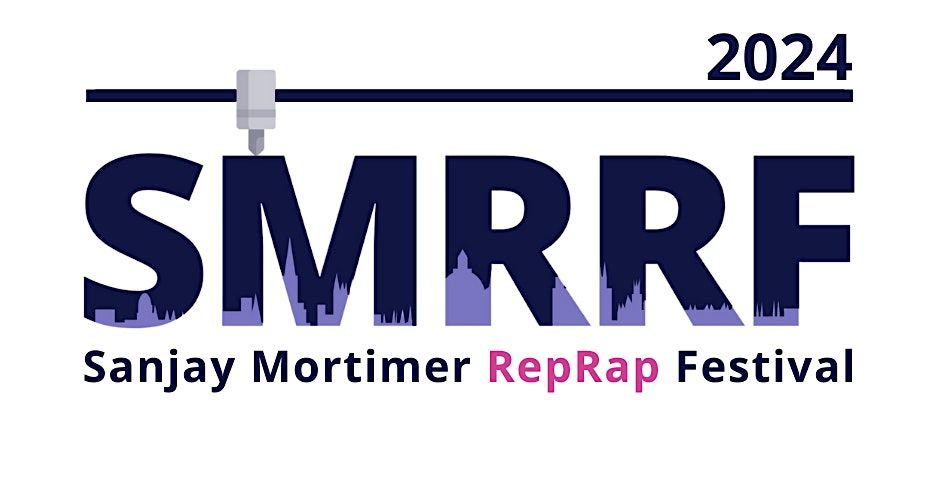 The Sanjay Mortimer RepRap Festival (SMRRF) 2024 - 3D printing Festival