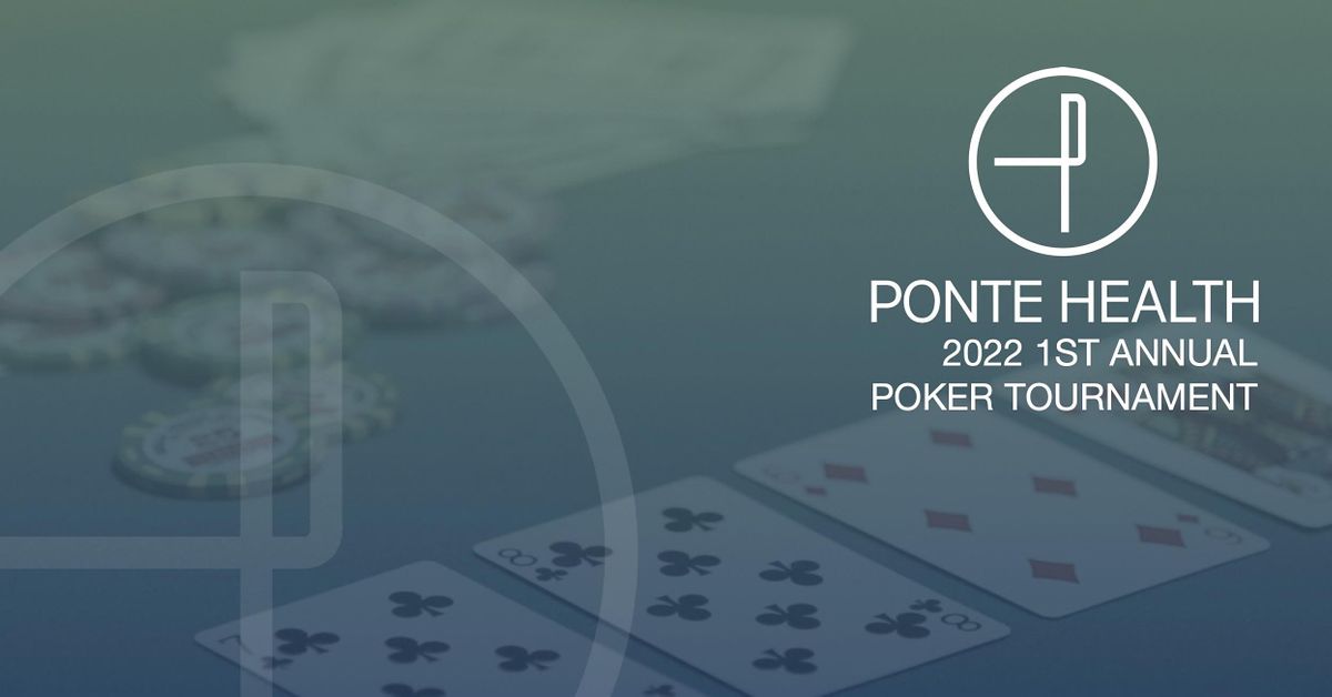 Ponte Health's 1st Annual Poker Tournament 2022