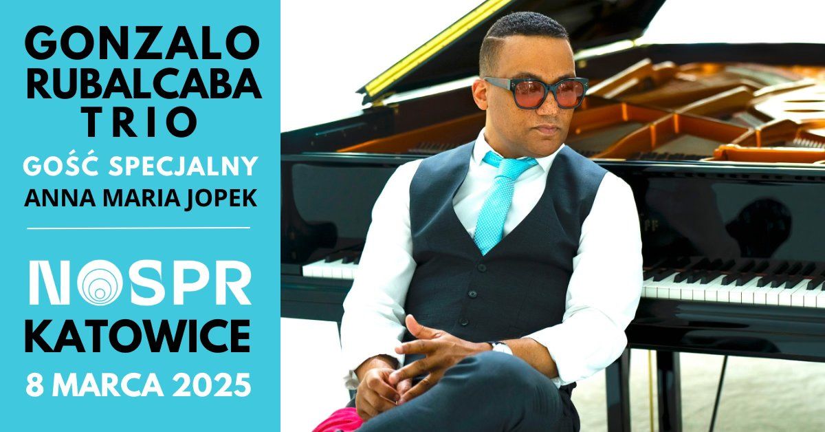 GONZALO RUBALCABA TRIO go\u015b\u0107 specjalny ANNA MARIA JOPEK - JAZZOWY DZIE\u0143 KOBIET