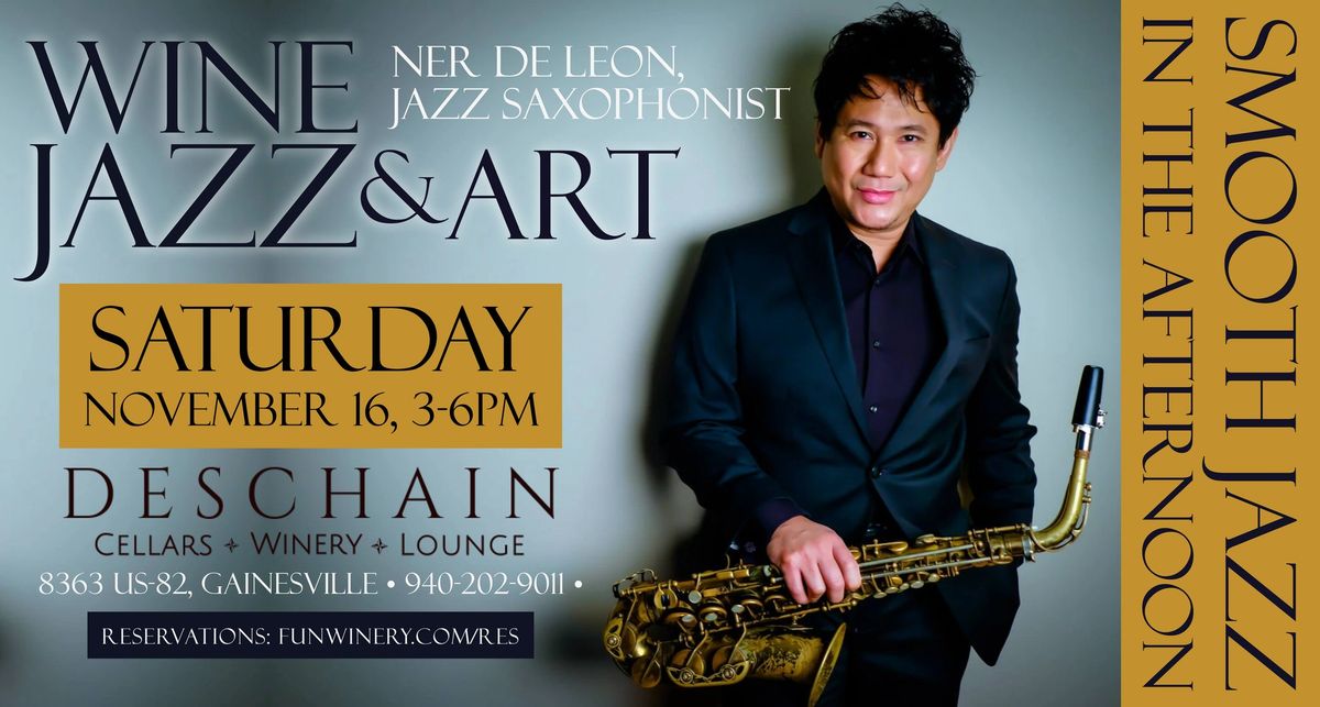 Wine, Jazz, & Art Featuring Ner De Leon