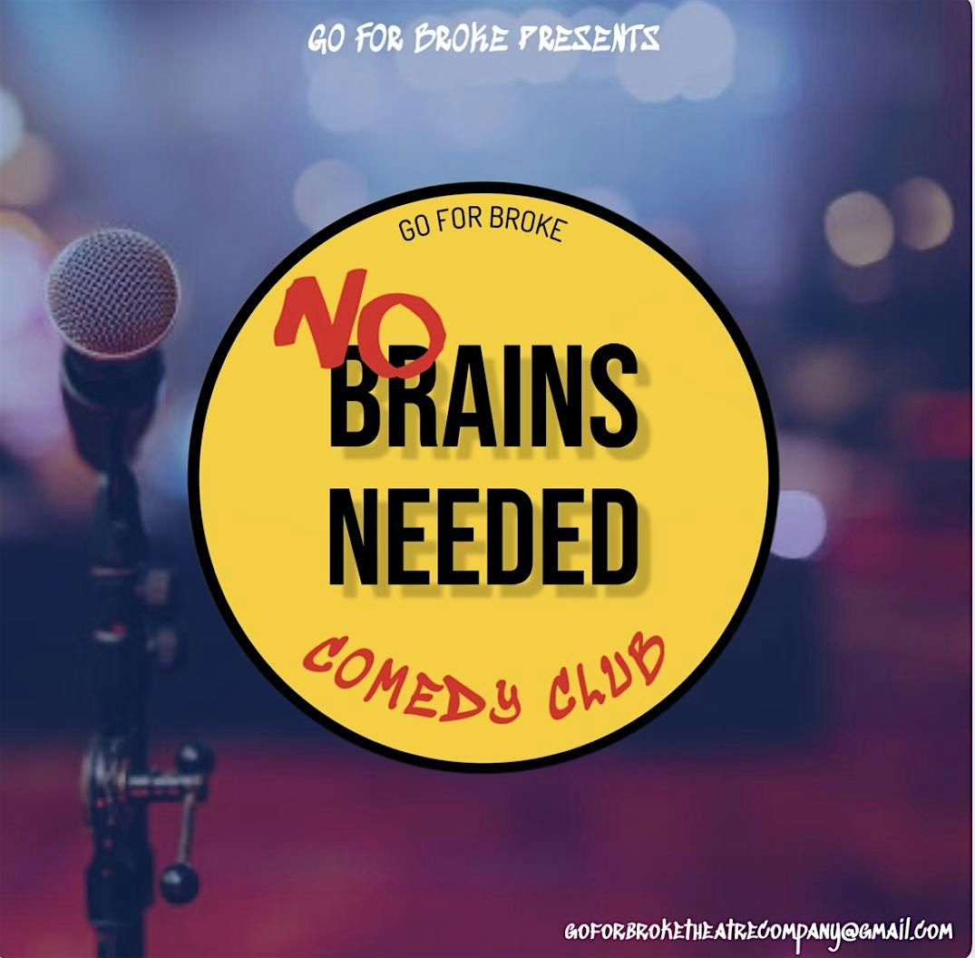 NO BRAINS NEEDED Comedy Club