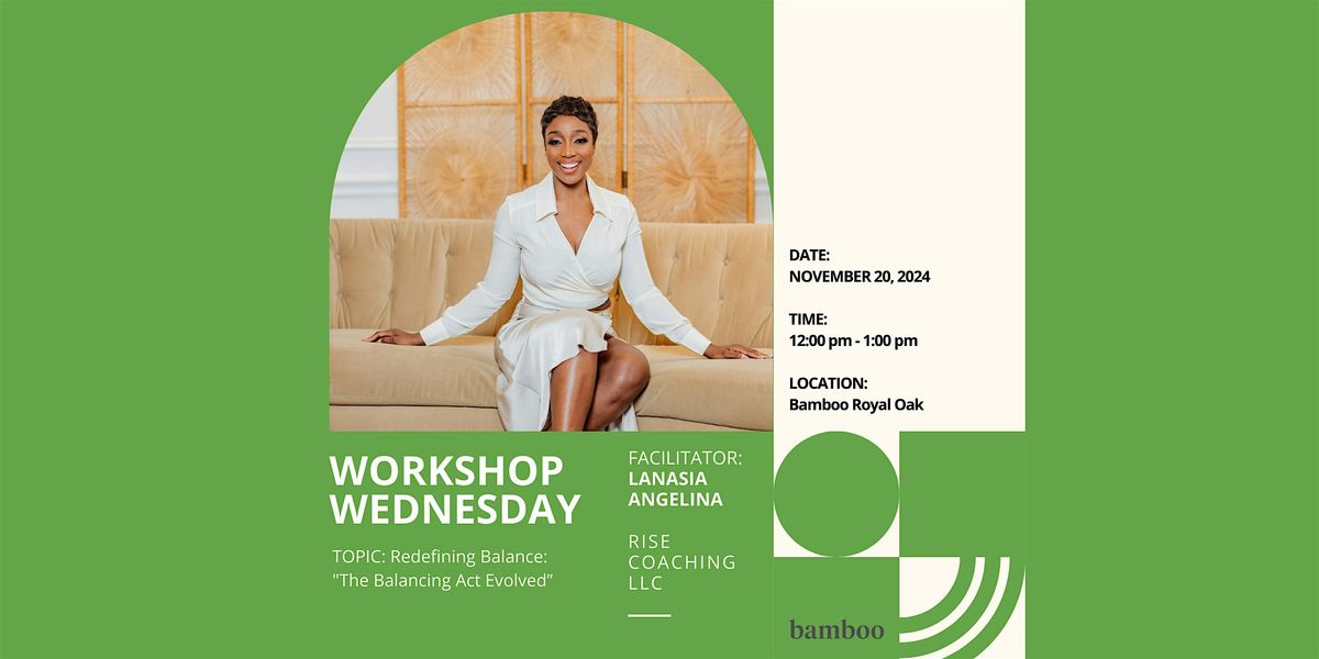 Workshop Wednesday: Redefining Balance: "The Balancing Act Evolved\u201d