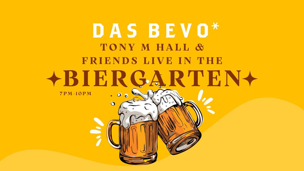 Music in the Biergarten with Tony M Hall and Friends