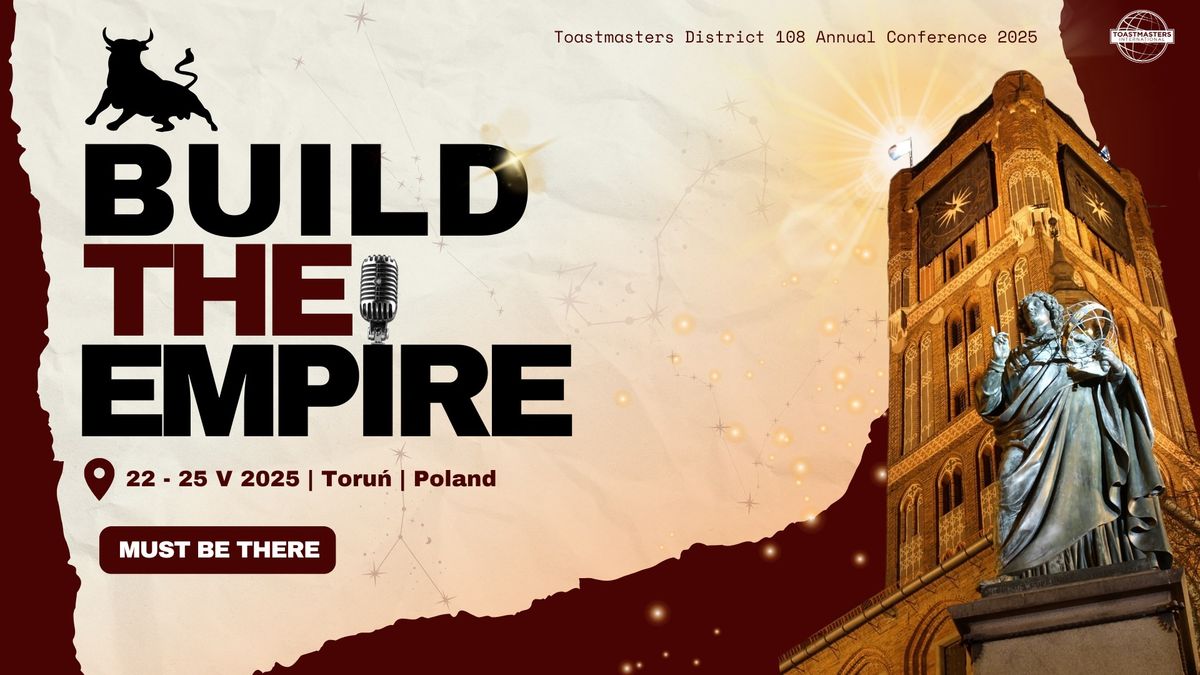 BUILD THE EMPIRE \ud83c\udff0 - Toastmasters District 108 Annual Conference 2025