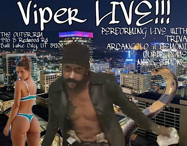 Viper PERFORMING LIVE IN SALT LAKE CITY, UTAH AT THE OUTER RIM!!!