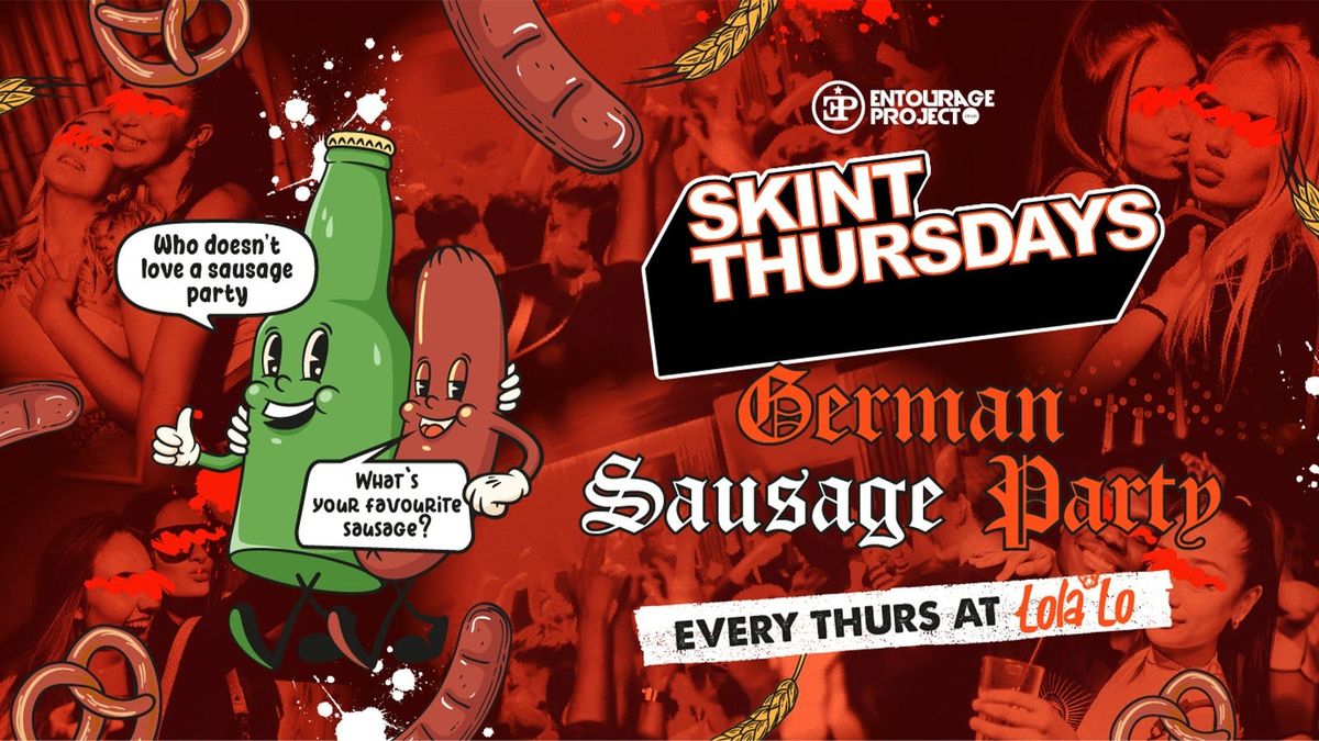 SKINT THURSDAYS - GERMAN SAUSAGE PARTY\ud83c\udf2d\u2764\ufe0f