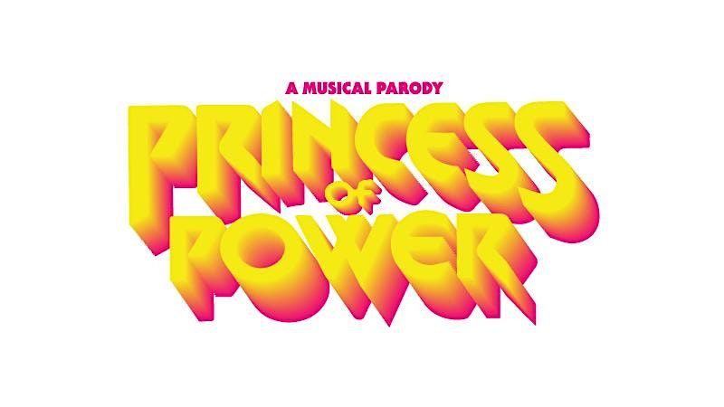 Princess of Power: A Musical Parody