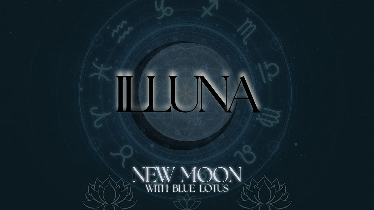 ILLUNA - New Moon Blue Lotus & Sound Healing Ceremony