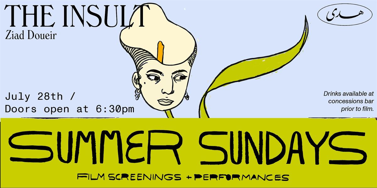 Summer Sundays @ Huda \/ The Insult Film Screening