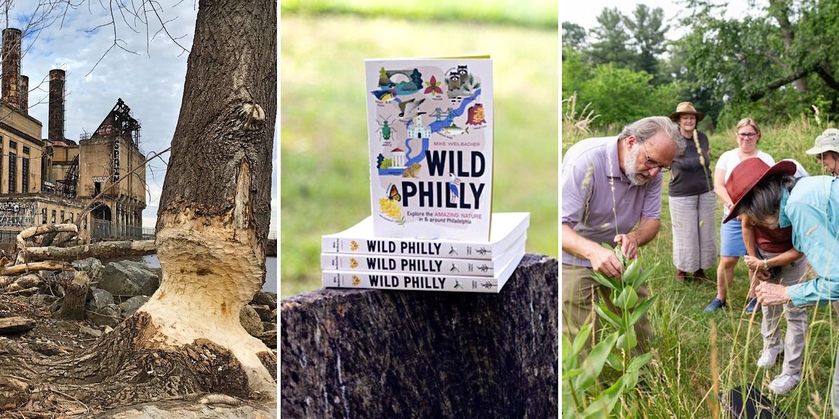 Wild Philly: The Extraordinary Nature of Our Backyard