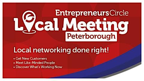 Entrepreneurs Circle - Local Meeting - Peterborough