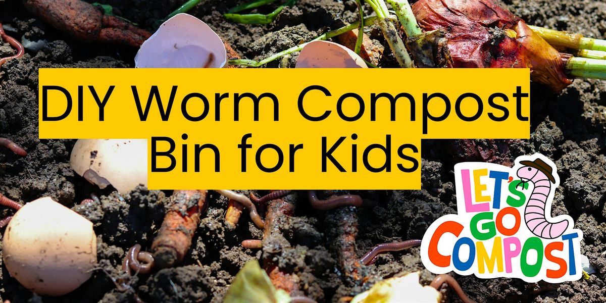 Free Kid-Friendly Worm Compost Workshop