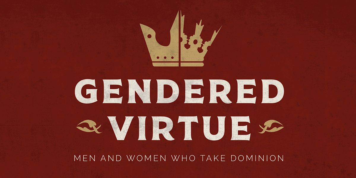 King's Domain Conference: Gendered Virtue