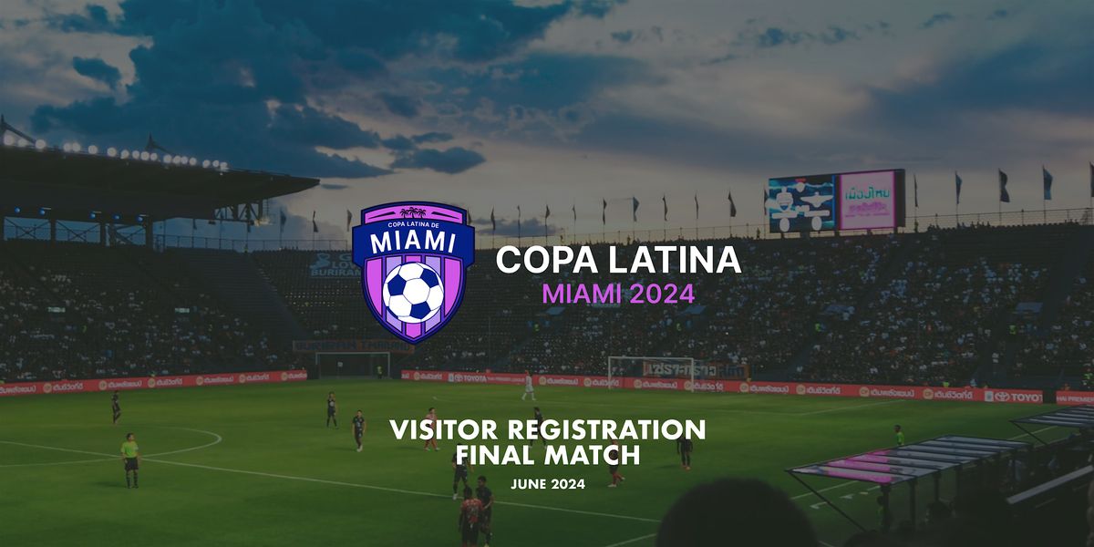 [VISITORS] - La Copa Latina de Miami - June 2024