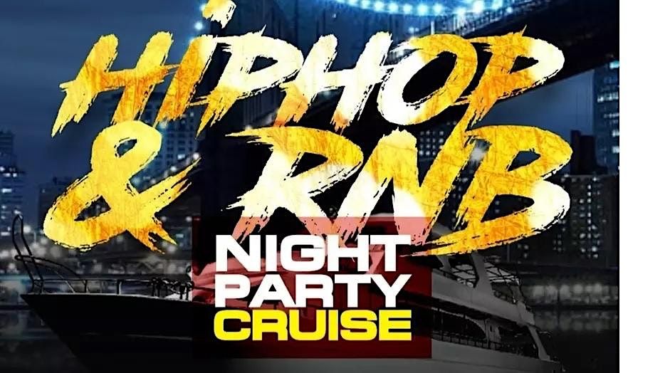 HIPHOP R&B  Party CRUISE NEW YORK CITY