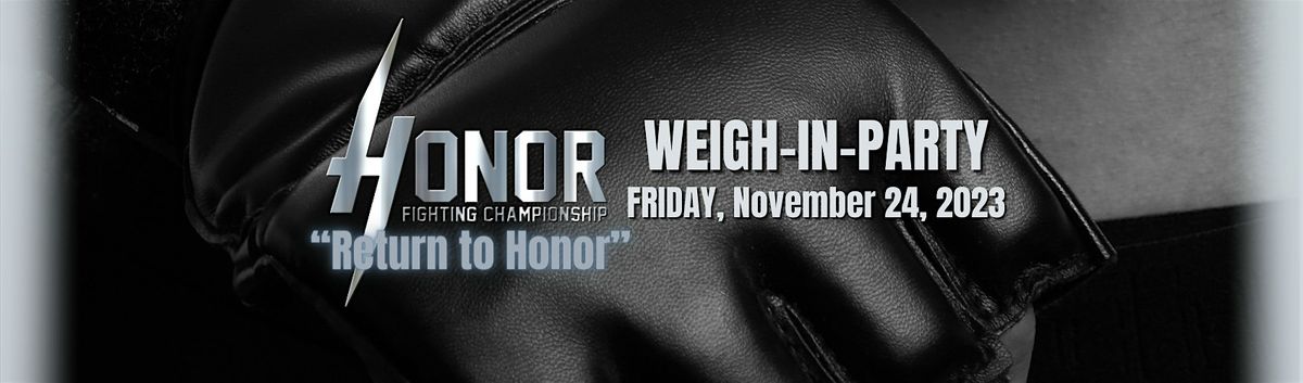 Honor Fighting Championship Weigh-in-Party