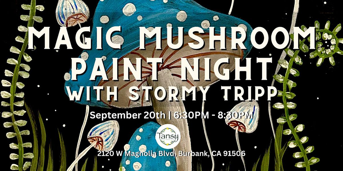 Magic Mushroom Paint Night with Stormy Tripp