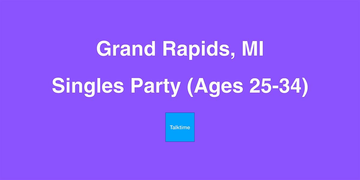 Singles Party (Ages 25-34) - Grand Rapids