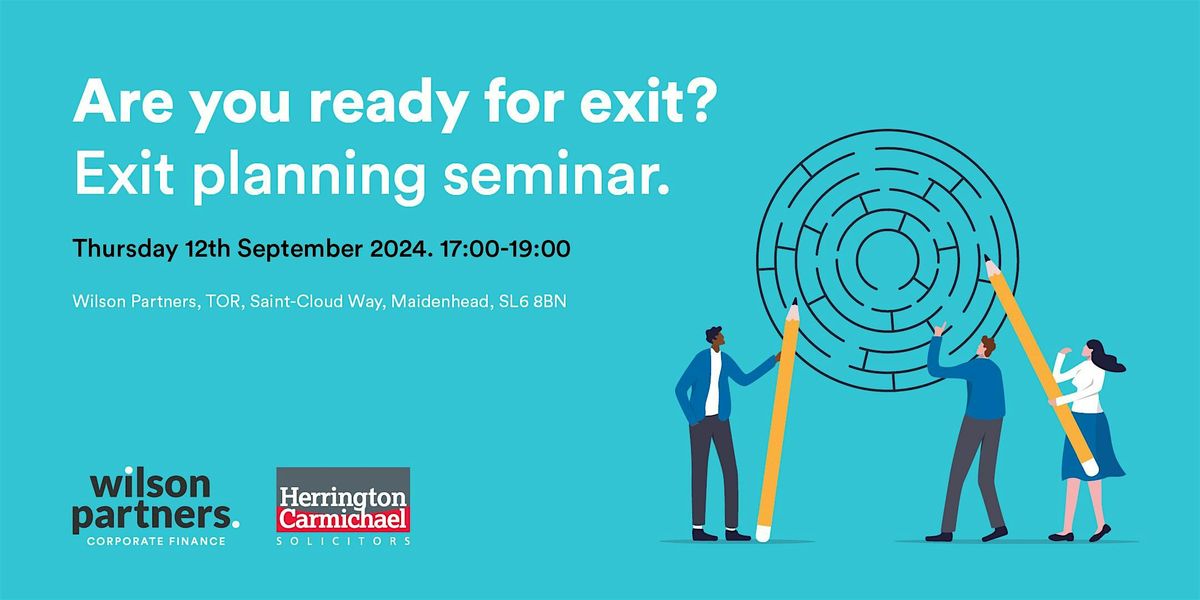 Are you ready for exit? Exit planning seminar.